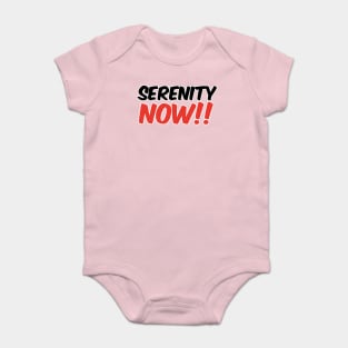Serenity Now!! Baby Bodysuit